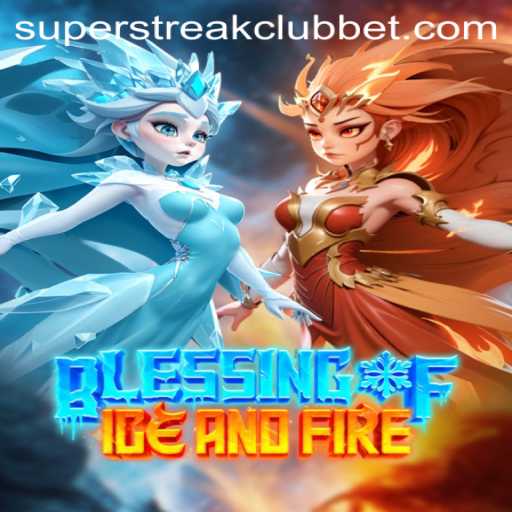 Discover the Exciting World of Blessing of Ice and Fire: Join the Super Streak Club