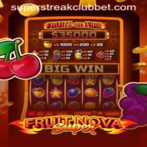 Dive into the Juicy World of FruitNovaSuper and Join the Super Streak Club